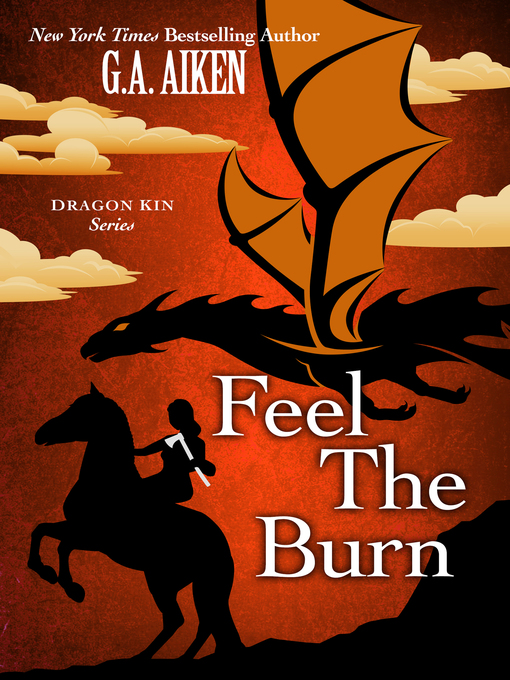 Title details for Feel the Burn by G.A. Aiken - Available